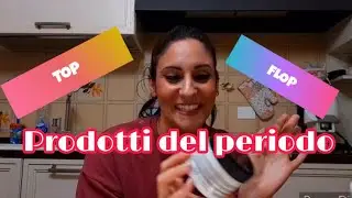 TOP E FLOP - Prodotti provati in questo periodo. In collaborazione con una zanzara 😅🤣