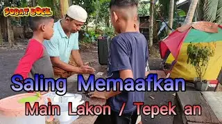 Saling Memaafkan ( Main Lakon / Tepek an )
