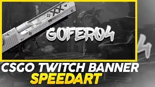CS:GO Twitch banner speedart / Grafiki dla Widzow #2