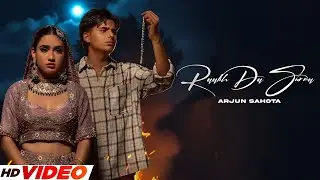 Raakh Da Surma (HD Video) | Arjun Sahota | Geet | Latest Punjabi Songs 2025