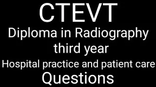 Diploma In Radiography 3rd year hospital practice & Patient care Question collection from 2077-2080