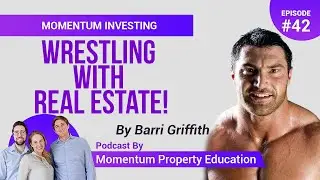 From Wrestler to Developer I Wrestler with Real Estate I Barri Griffith