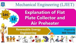 L 12 Explanation of Flat Plate Collector and Air Preheater | Solar Energy |