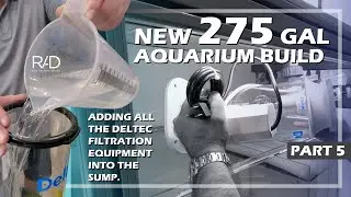 NEW 275 GALLON AQUARIUM BUILD. ADDING ALL THE DELTEC FILTRATION EQUIPMENT INTO THE SUMP. PART 5.