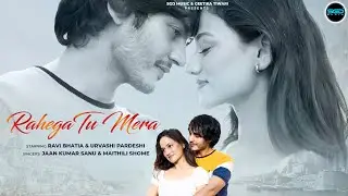 Rahega Tu Mera | Official Video | Jaan Kumar Sanu | SGD Music | Feat Ravi Bhatia & Urvashi Pardeshi