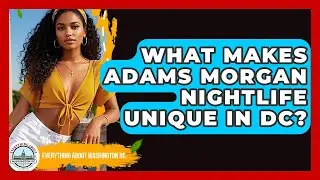 What Makes Adams Morgan Nightlife Unique In DC? - Everything About Washington DC