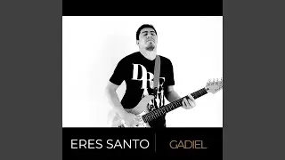 Eres santo