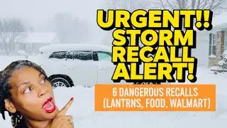 URGENT! Storm Recall Alert  Dangerous Items You Need to Know (Lanterns, Food, Power Banks & Walmart)