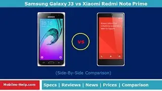 Samsung Galaxy J3 vs Xiaomi Redmi Note Prime (Side-By-Side Comparison)