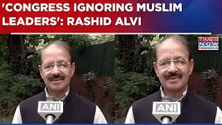 Rahul Gandhi's Loyalist Rashid Alvi Exposes Congress, Says 'Congress Ignoring Muslim Leaders'| WATCH