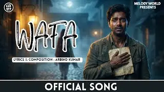 Wafa | Official Song | Arbind Kumar | Melody World Presents 