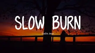 Slow Burn - Sadie Jean (Lyrics video)
