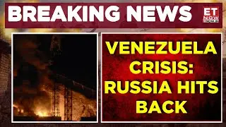 Russia Condemns US Strikes On Venezuela; Slams 'Illegal Invasion' | Breaking News | ET Now