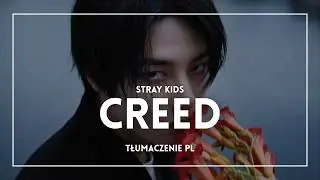 Stray Kids - CREED (TŁUMACZENIE PL)