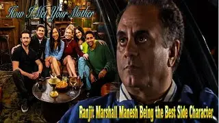 Ranjit Marshall Manesh Being the Best Side Character   How I Met Your Mother