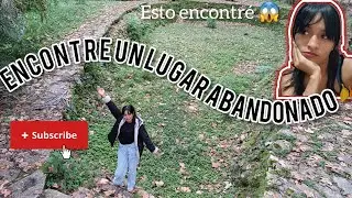 Encontre UN LUGAR ABANDONADO😱 en medio del Bosque🏕Esto fue lo que había🧨#vlog#familia#history#video 
