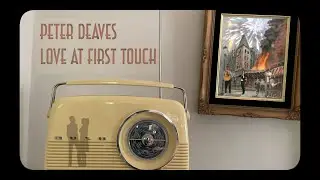 Love At First Touch // Peter Deaves