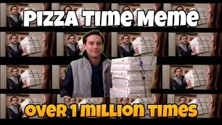 Pizza Time Meme over 1 million times😳 | PizzaMemes