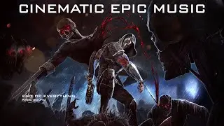 End Of Everything by Rage Sound | ♪ Cinematic Epic Music ♪