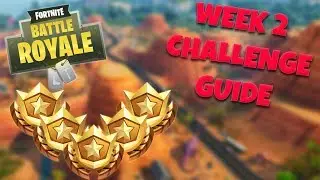 HOW TO COMPLETE ALL WEEK 2 CHALLENGES &ndash; SEASON 5 | FORTNITE BATTLE ROYALE TIPS/TUTORIALS