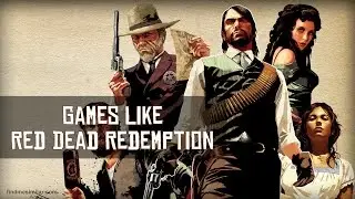 Games Like Red Dead Redemption