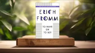 [Review] To Have or To Be?  (Erich Fromm) Summarized.