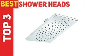 Top 3 Best Shower Heads 2021
