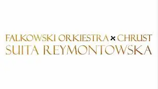 10 GONIEC (Suita Reymontowska) Falkowski Orkiestra x Chrust