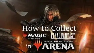 How to Collect Magic x Final Fantasy in MTGA