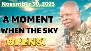 NOVEMBER 30 - A MOMENT WHEN THE SKY OPENS! | Prophet Shepherd Bushiri