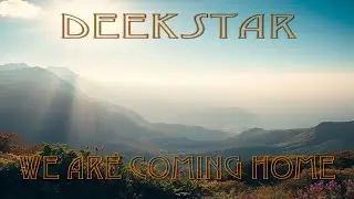 We Are Coming Home Song Music Video By Deekstar
