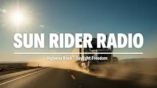 Truck & Biker Highway Rock ☀️ | Sun Rider Radio Day Drive Music