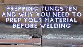 Prepping Tungsten and Why You Need to Prep Material Before Welding