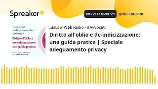 Diritto all'oblio e de-indicizzazione: una guida pratica | Speciale adeguamento privacy