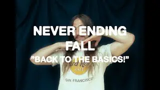 Never Ending Fall - BACK TO THE BASICS!