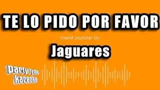 Jaguares - Te Lo Pido Por Favor (Versión Karaoke)