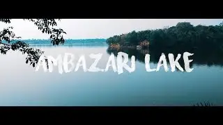 Our Journey to Ambazari Lake and Garden- A Short Cinematic Film