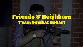 Friends & Neighbors | Team Combat Hobart