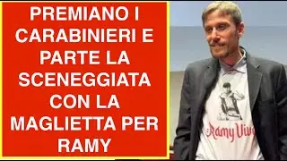 PREMIANO I CARABINIERI E PARTE LA SCENEGGIATA CON LA MAGLIETTA PER RAMY