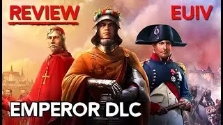 Europa Universalis 4 Emperor DLC Review [EU4]