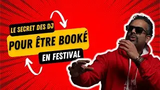 LE SECRET DES DJ POUR &Ecirc;TRE BOOKER EN FESTIVAL !!! 😲