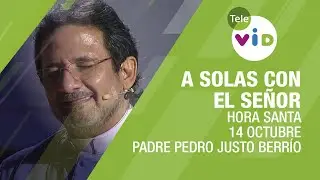 Hora Santa Padre Pedro Justo Berr&iacute;o, A Solas Con El Se&ntilde;or 🕯 Jueves 14 Octubre 2021 - Tele VID