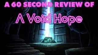 A Void Hope | A 60 Second Review