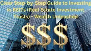 Clear Step-by-Step Guide to Investing in REITs (Real Estate Investment Trusts)