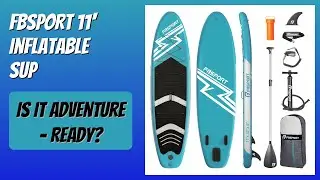 REVIEW (2026): FBSPORT 11' Inflatable SUP. Features