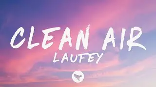 Laufey &ndash; Clean Air (Lyrics)