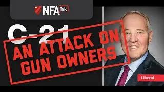NFA Talk S2E04 C-21 Attack on Firearms Owners