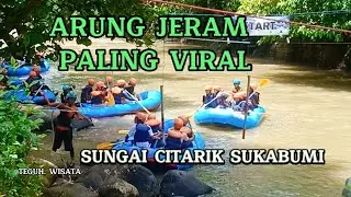 ARUNG JERAM SUNGAI CITARIK SUKABUMI PALING VIRAL