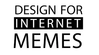 CASH IN ON INTERNET MEMES WITH GOOD DESIGN