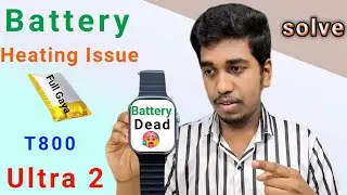T800 Ultra 2 Battery Drain | T800 Ultra 2 Battery Heating Problem 